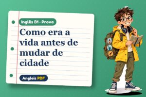 Como era a vida antes de mudar de cidade – Prova de inglês B1 com Léo, o viajante do Anglais PDF