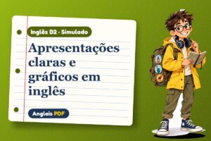 Apresentações claras e gráficos em inglês – Simulado de inglês B2 com Léo, o viajante do Anglais PDF