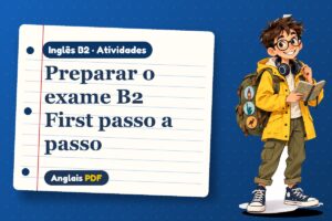 Preparar o exame B2 First passo a passo – Atividades de inglês B2 com Léo, o viajante do Anglais PDF