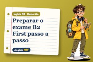 Preparar o exame B2 First passo a passo – Gabarito de inglês B2 com Léo, o viajante do Anglais PDF