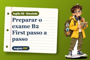 Preparar o exame B2 First passo a passo – Simulado de inglês B2 com Léo, o viajante do Anglais PDF