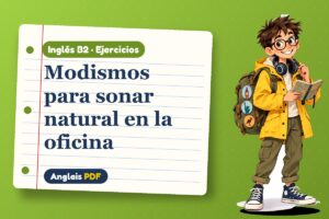 Ejercicios de idioms de trabajo (B2) con Leo, el viajero de Anglais PDF