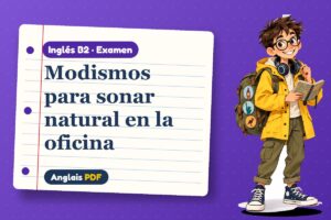 Examen de idioms de trabajo (B2) con Leo, el viajero de Anglais PDF