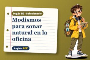 Solucionario de idioms de trabajo (B2) con Leo, el viajero de Anglais PDF