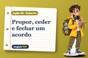 Propor, ceder e fechar um acordo – Gabarito de inglês B2 com Léo, o viajante do Anglais PDF
