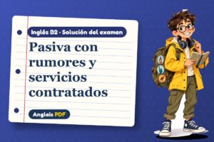 Examen resuelto de la pasiva (B2) con Leo, el viajero de Anglais PDF