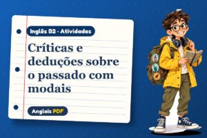 Críticas e deduções sobre o passado com modais – Atividades de inglês B2 com Léo, o viajante do Anglais PDF