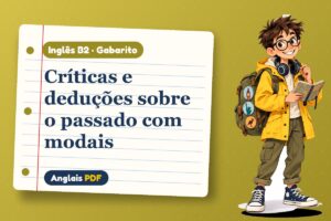 Críticas e deduções sobre o passado com modais – Gabarito de inglês B2 com Léo, o viajante do Anglais PDF