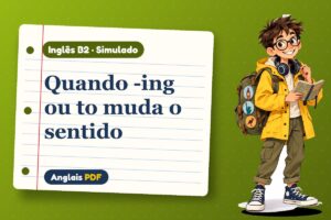 Quando -ing ou to muda o sentido – Simulado de inglês B2 com Léo, o viajante do Anglais PDF