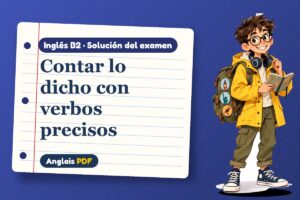 Examen resuelto de verbos de reporte (B2) con Leo, el viajero de Anglais PDF
