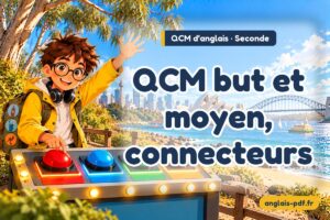 QCM d'anglais seconde : QCM but et moyen, connecteurs