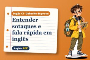 Entender sotaques e fala rápida em inglês – Gabarito da prova de inglês C1 com Léo, o viajante do Anglais PDF