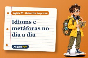 Idioms e metáforas no dia a dia – Gabarito da prova de inglês C1 com Léo, o viajante do Anglais PDF
