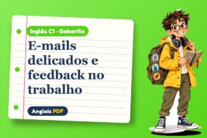 E-mails delicados e feedback no trabalho – Gabarito de inglês C1 com Léo, o viajante do Anglais PDF