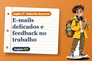 E-mails delicados e feedback no trabalho – Gabarito da prova de inglês C1 com Léo, o viajante do Anglais PDF