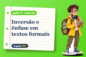 Inversão e ênfase em textos formais – Gabarito de inglês C1 com Léo, o viajante do Anglais PDF