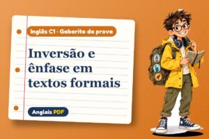 Inversão e ênfase em textos formais – Gabarito da prova de inglês C1 com Léo, o viajante do Anglais PDF