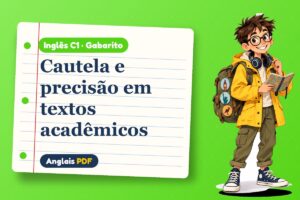 Cautela e precisão em textos acadêmicos – Gabarito de inglês C1 com Léo, o viajante do Anglais PDF