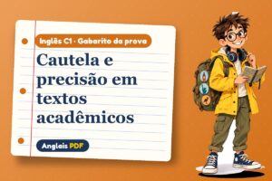 Cautela e precisão em textos acadêmicos – Gabarito da prova de inglês C1 com Léo, o viajante do Anglais PDF