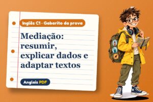 Mediação: resumir, explicar dados e adaptar textos – Gabarito da prova de inglês C1 com Léo, o viajante do Anglais PDF