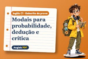 Modais para probabilidade, dedução e crítica – Gabarito da prova de inglês C1 com Léo, o viajante do Anglais PDF