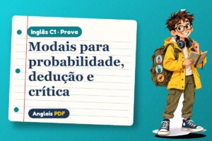 Modais para probabilidade, dedução e crítica – Prova de inglês C1 com Léo, o viajante do Anglais PDF