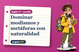 Lección de modismos en inglés (C1) con Leo, el viajero de Anglais PDF