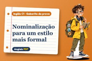 Nominalização para um estilo mais formal – Gabarito da prova de inglês C1 com Léo, o viajante do Anglais PDF