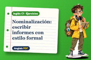 Ejercicios de nominalización en inglés (C1) con Leo, el viajero de Anglais PDF