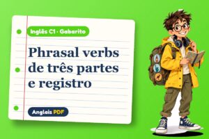 Phrasal verbs de três partes e registro – Gabarito de inglês C1 com Léo, o viajante do Anglais PDF