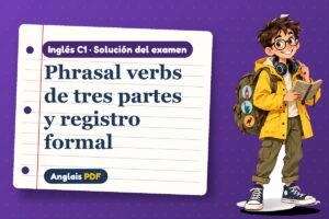 Examen resuelto de phrasal verbs (C1) con Leo, el viajero de Anglais PDF