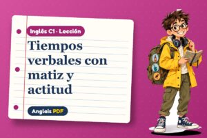 Lección de tiempos verbales avanzados (C1) con Leo, el viajero de Anglais PDF