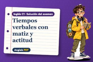 Examen resuelto de tiempos avanzados (C1) con Leo, el viajero de Anglais PDF