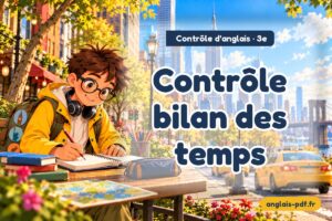 Contrôle d'anglais 3e : Contrôle bilan des temps