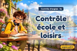Contrôle d'anglais 5e : Contrôle école et loisirs