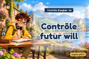Contrôle d'anglais 5e : Contrôle futur will