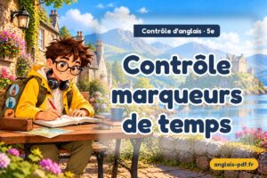 Contrôle d'anglais 5e : Contrôle marqueurs de temps
