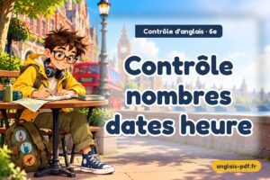 Contrôle d'anglais 6e : Contrôle nombres dates heure