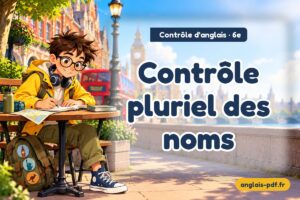 Contrôle d'anglais 6e : Contrôle pluriel des noms