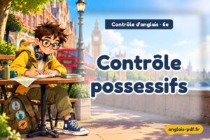 Contrôle d'anglais 6e : Contrôle possessifs
