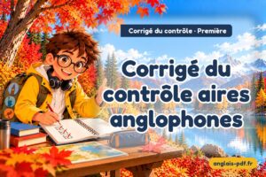 Corrigé du contrôle d'anglais première : Corrigé du contrôle aires anglophones