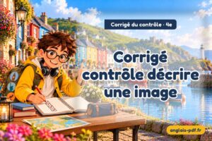 Corrigé du contrôle d'anglais 4e : Corrigé contrôle décrire une image