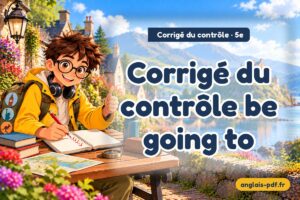 Corrigé du contrôle d'anglais 5e : Corrigé du contrôle be going to