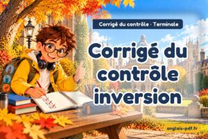 Corrigé du contrôle d'anglais terminale : Corrigé du contrôle inversion