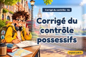 Corrigé du contrôle d'anglais 6e : Corrigé du contrôle possessifs