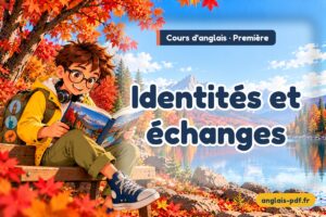Cours d'anglais première : Identités et échanges