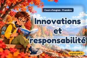 Cours d'anglais première : Innovations et responsabilité