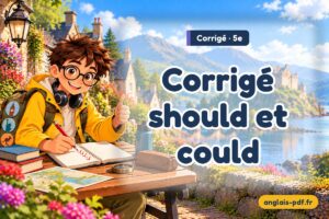 Corrigé des exercices d'anglais 5e : Corrigé should et could