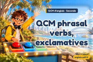 QCM d'anglais seconde : QCM phrasal verbs, exclamatives