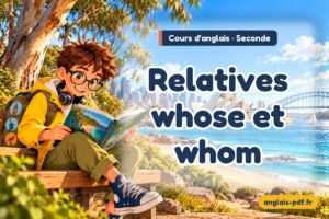 Cours d'anglais seconde : Relatives whose et whom